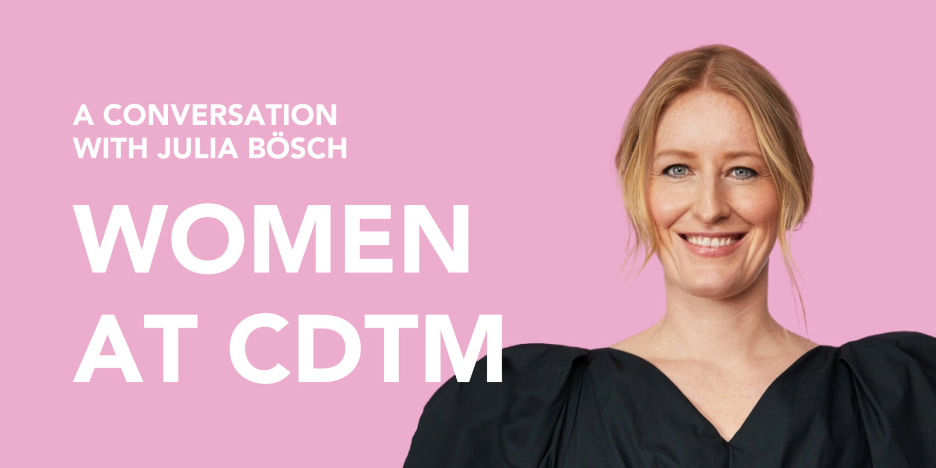 Julia Bösch - Women at CDTM